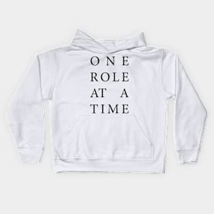 One role at a time Kids Hoodie